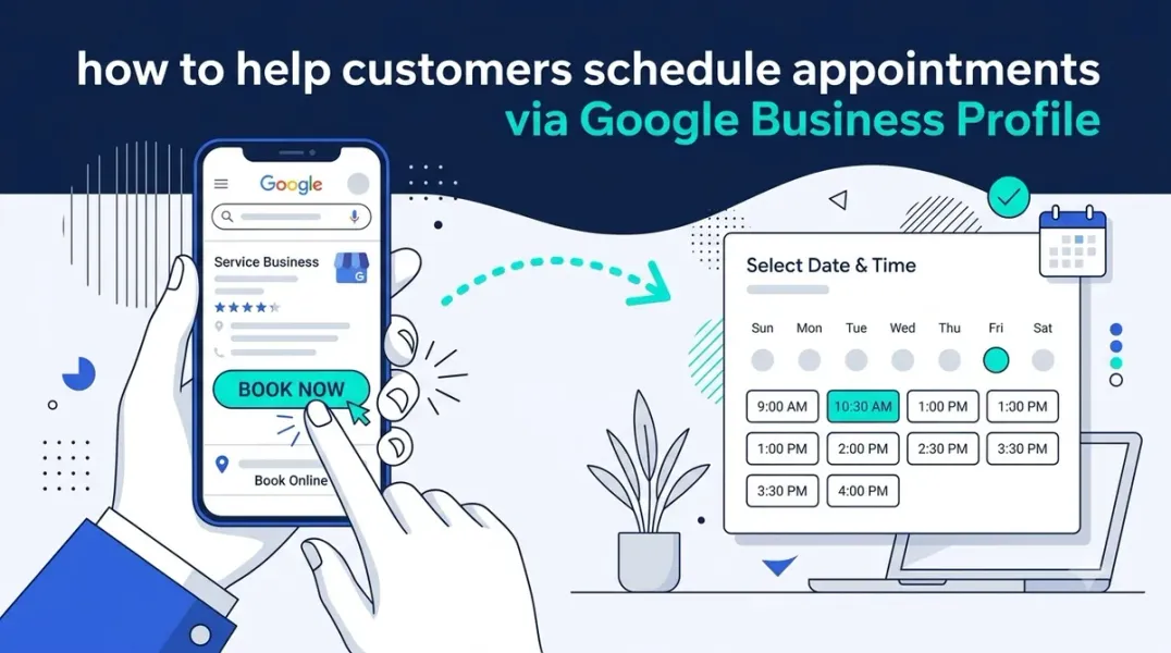 Google Business Profile Booking Links: How to Help Customers Schedule Appointments