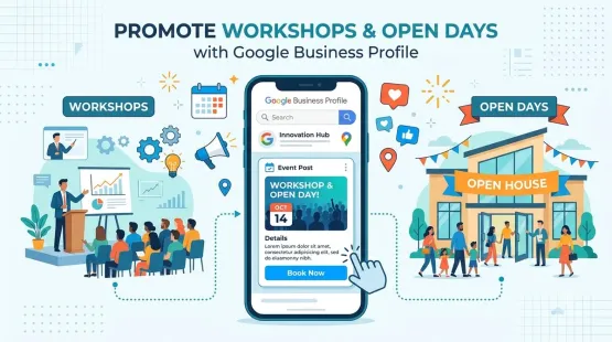 How to Use Google Business Profile Event Posts to Promote Workshops and Open Days