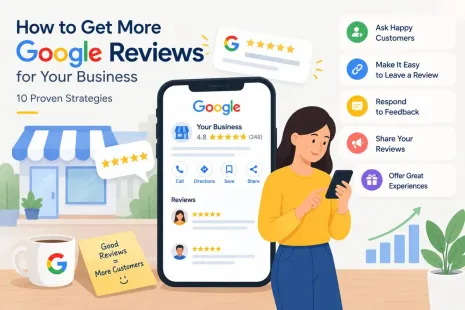 How to Get More Google Reviews for Your Business: 10 Proven Strategies